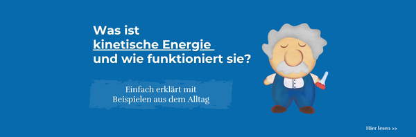 Was ist kinetische Energie und wie funktioniert sie?